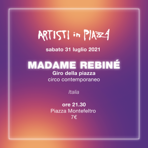 Artisti in Piazza presenta: Madame Rebiné