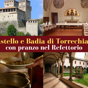 A Torrechiara, visite guidate in Castello e in Badia, con pranzo nel Refettorio
